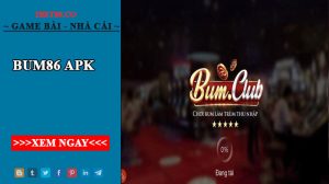 Bum86 APK - Cổng game săn hũ thời thượng nhất 2022