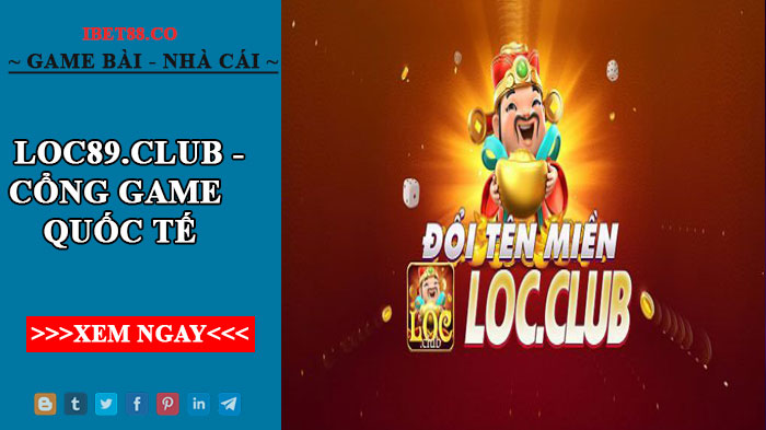 Loc89.club - cổng game quốc tế- Cổng game đổi thưởng top 1