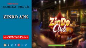 Zindo apk là cổng game bom tấn nổi tiếng trên thị trường game