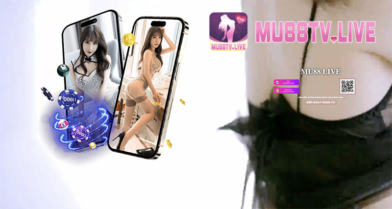 Mu88tv - Ứng dụng có thực sự hot? App live Mu88tv giải trí an toàn bậc nhất